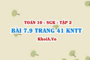 Bài 7.9 trang 41 Toán 10 Kết nối tri thức Tập 2
